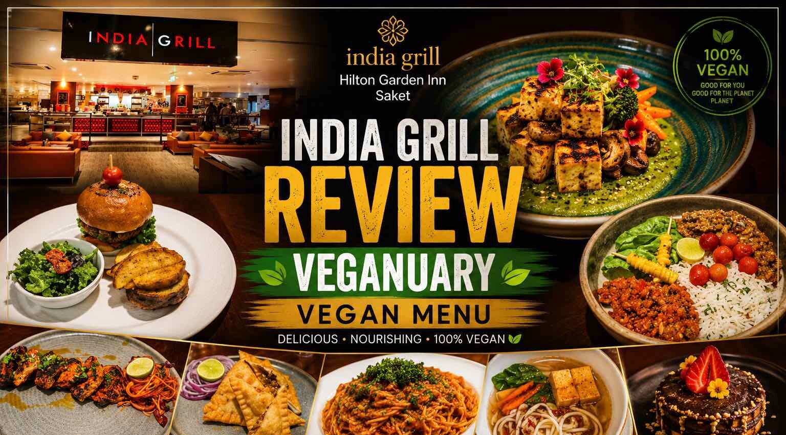 India Grill Review: Veganuary Vegan Menu At Hilton Garden Inn Saket