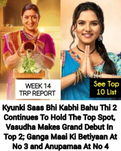 Kyunki Saas Bhi Kabhi Bahu Thi 2 Continues To Hold The Top Spot, Vasudha Makes Grand Debut In Top 2; Ganga Maai Ki Betiyaan At No 3