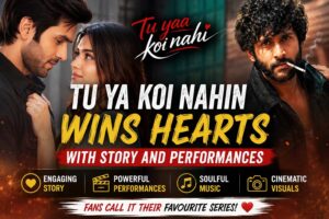 Tu Ya Koi Nahin Earns Praise for Story and Chemistry