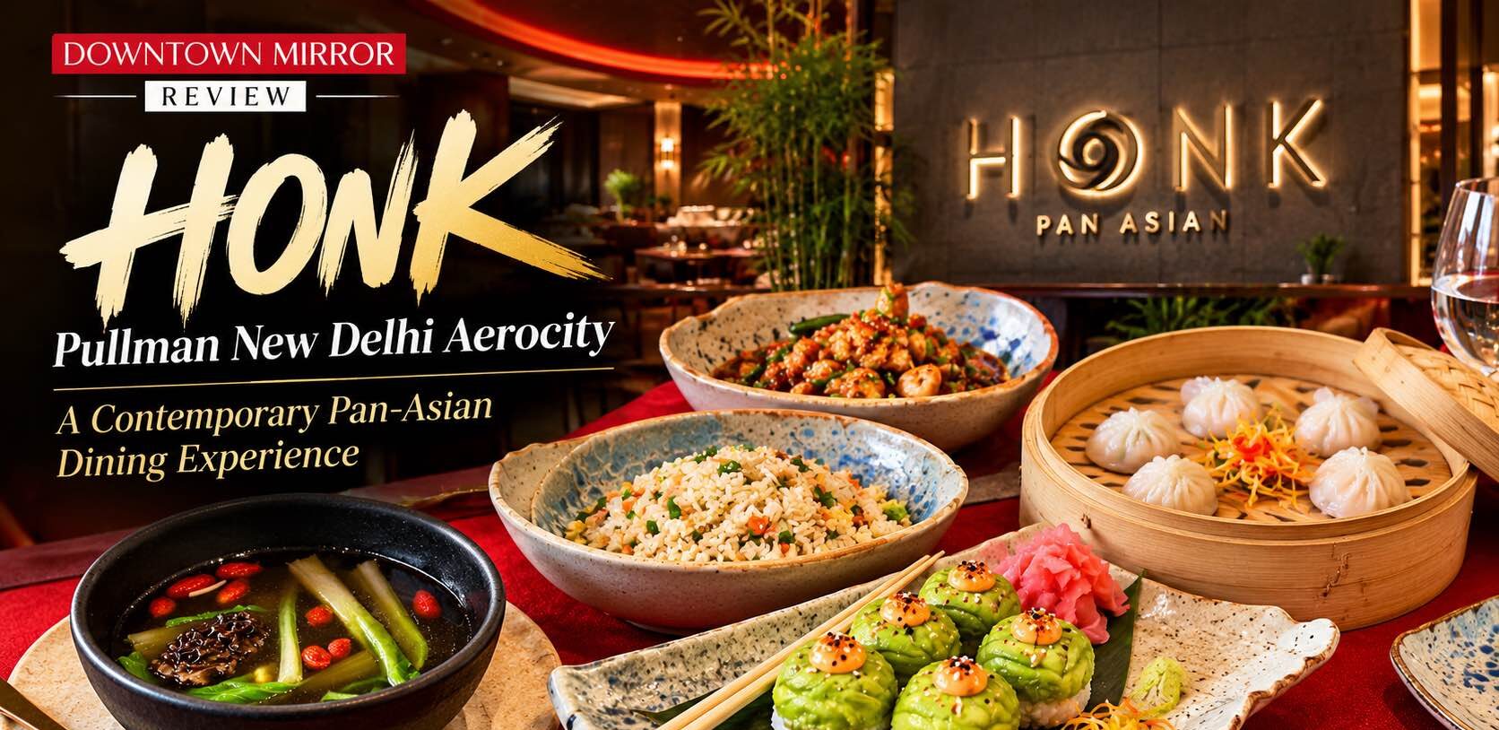 HONK Pullman New Delhi Aerocity Review- A Pan-Asian Journey